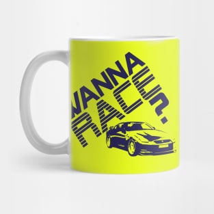 Wanna Race? Mug